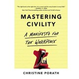 Mastering Civility | Christine Porath