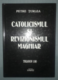 Petre Turlea - Catolicismul si revizionismul maghiar, 2020