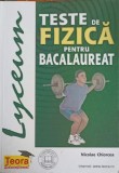 Teste Fizica Bacalaureat - Nicolae Chiorcea, Teora, 2000, Lyceum, Examen