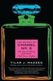 The Secret of Chanel No. 5: The Intimate History of the World&#039;s Most Famous Perfume