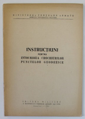 INSTRUCTIUNI PENTRU INTOCMIREA CROCHIURILOR PUNCTELOR GEODEZICE , 1953 foto