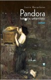 Pandora, temnita umanitatii - Lucia Gargaletus