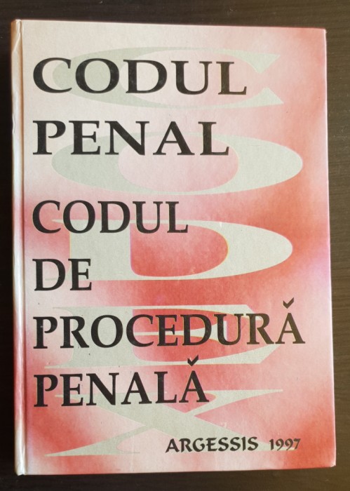 Codul Penal. Codul de Procedură Penală