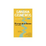 El Arroyo de La Llorona: Woman Hollering Creek--Spanish-Language Edition y Otros Cuentos