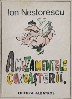 AMUZAMENTELE CUNOASTERII-ION NESTORESCU-278656 foto