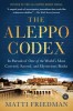 The Aleppo Codex: In Pursuit of One of the World&#039;s Most Coveted, Sacred, and Mysterious Books