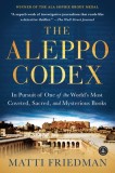 The Aleppo Codex: In Pursuit of One of the World&#039;s Most Coveted, Sacred, and Mysterious Books