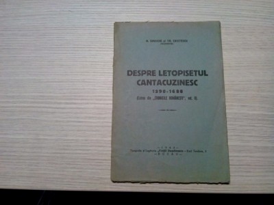 DESPRE LETOPISETUL CANTACUZINESC 1290-1688 - N. Simache (autograf) -1942, 60 p. foto