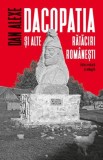 Dacopatia si alte rataciri romanesti &ndash; Dan Alexe
