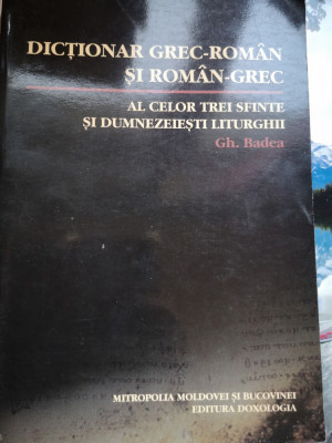 Dictionar Grec-Roman&amp;amp;Roman-Grec al celor 3 sfintite si dumnezeiesti liturghii foto
