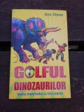 GOLFUL DINOZAURILOR - REX STONE