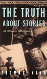 The Truth about Stories: A Native Narrative