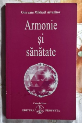 Armonie si sanatate - Omraam Mikhael Aivanhov foto