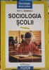 Sociologia Scolii - Ion I. Ionescu, Polirom 1997, Sociologie, 202 pagini