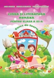 Limba și literatura rom&acirc;nă pentru clasa a III-a - Paperback brosat - Adina Grigore, Cristina Ipate-Toma, Nicoleta Sonia Ionică - Ars Libri