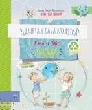 Planeta e casa noastra! Ema si Eric recicleaza - Didactica Publishing House