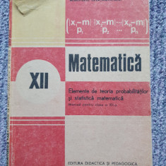 Matematica. Manual clasa a XII-a. Elemente de teoria probabilitatilor statistica