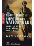 Dan Kurzman - Complot impotriva Vaticanului (Editia: 2007)