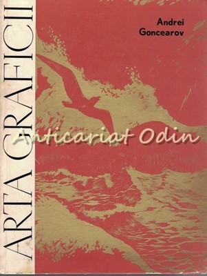 Arta Graficii - Andrei Goncearov - Tiraj: 7160 Exemplare