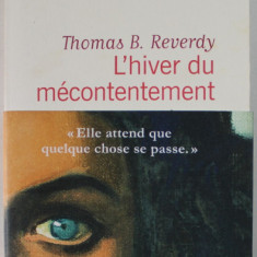 L 'HIVER DU MECONTENTEMENT par THOMAS B. REVERDY , roman , 2018