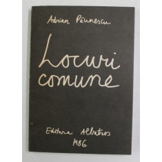 LOCURI COMUNE de ADRIAN PAUNESCU , 202 POEZII NOI de ADRIAN PAUNESCU , 1986