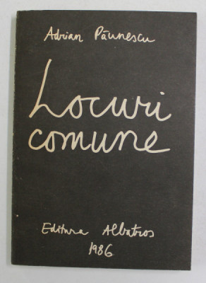 LOCURI COMUNE de ADRIAN PAUNESCU , 202 POEZII NOI de ADRIAN PAUNESCU , 1986 foto