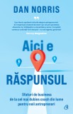 Aici e raspunsul - Dan Norris - Editura Curtea Veche