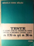 TESTE DE ALGEBRA, GEOMETRIE, TRIGONOMETRIE, PENTRU ADMITEREA IN INVATAMANTUL SUPERIOR, CLASELE A IX-A SI A -337880