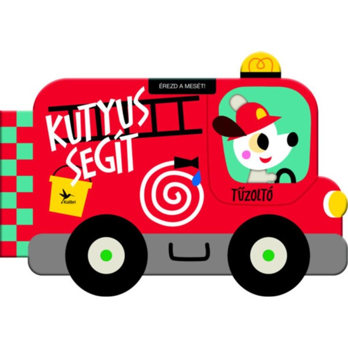 &Eacute;rezd a mes&eacute;t! - Kutyus seg&iacute;t - Tűzolt&oacute;