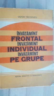 Invatamint frontal, individual, pe grupe- Victor Tircovnicu foto