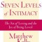 The Seven Levels of Intimacy: The Art of Loving and the Joy of Being Loved