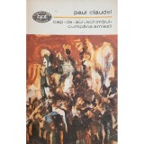 Paul Claudel - Cap de aur. Schimbul. Cumpana amiezii (Editia: 1973)