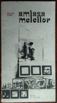 NICOLAE IOANA: AMIAZA MELCILOR (VERSURI, 1977) [coperta si desene de IOAN DONCA] foto
