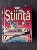 STIINTA SI ISTORIE