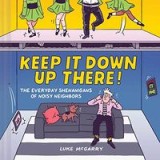 Keep It down up There!