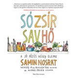 S&oacute;, zs&iacute;r, sav, hő - A j&oacute; főz&eacute;s n&eacute;gy eleme - Samin Nosrat