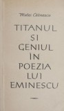 Titanul si geniul in poezia lui Eminescu - Matei Calinescu - Studiu Critic Literar