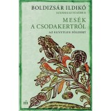 Mes&eacute;k a csodakertről - Az egyetlen F&ouml;ld&eacute;rt - Boldizs&aacute;r Ildik&oacute;, Boldizs&aacute;r Ildik&oacute;