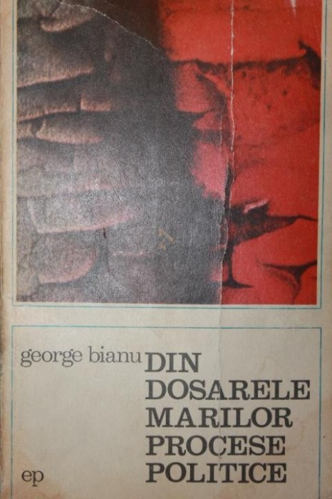 DIN DOSARELE MARILOR PROCESE POLITICE