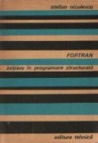 FORTRAN. Initiere in programare structurata