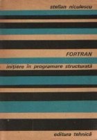 FORTRAN. Initiere in programare structurata