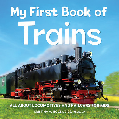 My First Book of Trains: All about Locomotives and Railcars for Kids foto