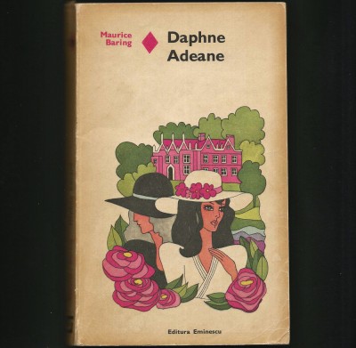 DAPHNE ADEANE - MAURICE BARING - EDITURA EMINESCU foto