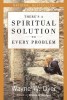 There&#039;s a Spiritual Solution to Every Problem