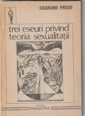 SIGMUND FREUD - TREI ESEURI PRIVIND TEORIA SEXUALITATII foto