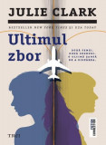 Ultimul zbor - Paperback brosat - Julie Clark - Trei