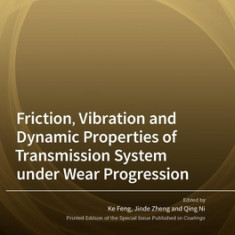 Friction, Vibration and Dynamic Properties of Transmission System under Wear Progression