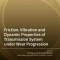 Friction, Vibration and Dynamic Properties of Transmission System under Wear Progression
