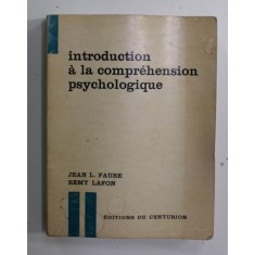 INTRODUCTION A LA COMPREHENSION PSYCHOLOGIQUE par JEAN L. FAURE et REMY LAFON , 1967 , PREZINTA URME DE INDOIRE