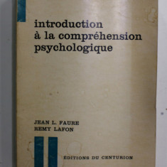INTRODUCTION A LA COMPREHENSION PSYCHOLOGIQUE par JEAN L. FAURE et REMY LAFON , 1967 , PREZINTA URME DE INDOIRE